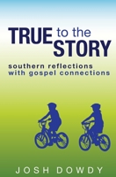 True to the Story: Southern Reflections with Gospel Connections B08B379DLS Book Cover