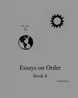 Essays on Order, Book 4 1482747448 Book Cover