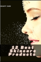 12 Best Skincare Products: For Sensitive Acne-Prone Skin B08ZBBZGP6 Book Cover