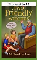 Two Friendly Witches: Stories 6 to 10 1729358659 Book Cover