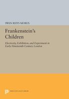 Frankenstein's Children 0691059527 Book Cover