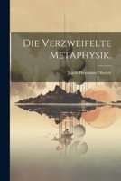 Die verzweifelte Metaphysik. 102264288X Book Cover