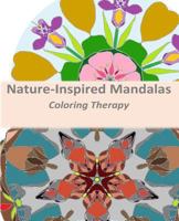 Nature-Inspired Mandalas: Coloring Therapy 153778126X Book Cover