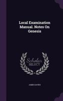 Local Examination Manual. Notes On Genesis 1355765501 Book Cover