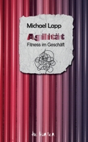 Agilität: Fitness im Geschäft (German Edition) 3695749105 Book Cover