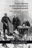 From Slavery to the Cooperative Commonwealth 1107663652 Book Cover