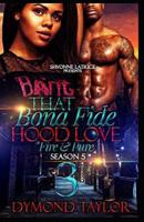 That Bona Fide Hood Love: Fire & Pure 3 1080185585 Book Cover