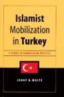 Islamist Mobilization in Turkey: A Study in Vernacular Politics (Studies in Modernity and National Identity) 0295982918 Book Cover