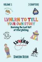 LVNLRN TO TELL YOUR OWN STORY: Reviving the Lost Art of Storytelling 196396196X Book Cover