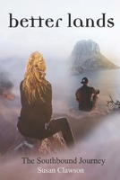 better lands: The Southbound Journey 1958878987 Book Cover