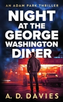 Night at the George Washington Diner: An Adam Park Thriller 1629554154 Book Cover