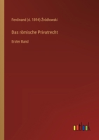 Das römische Privatrecht: Erster Band 3368526294 Book Cover