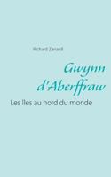 Gwynn d'Aberffraw: Les iles au nord du monde 2322081108 Book Cover