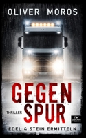 Gegenspur: Ein Edel & Stein Thriller (Kripo Berlin / Edel und Stein ermitteln) (German Edition) B0H6BG9VM2 Book Cover