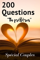 200 QUESTIONS TU PRÉFÈRES: CONNAISSEZ-VOUS VRAIMENT VOTRE PARTENAIRE?/LIVRE QUESTIONS D'AMOUR /CAHIER CADEAU À OFFRIR POUR LA ST VALENTIN/CARNET POUR AMOUREUX/COUPLES/ B08R9ZN9KF Book Cover