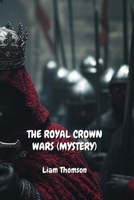 The Royal Crown Wars (Mystery) B0DPN9N2GF Book Cover