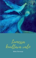 Lumessa kuultava valo: Runoja 9528026451 Book Cover