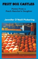 Fruit Box Castles: Poems from a Peach Rancher's Daughter 1646623118 Book Cover