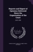 Reports and Digest of Opinions Delivered Since the Organization of the Court: 1855-1856 1359779639 Book Cover