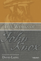 The Works of John Knox, Volume 5: On Predestination and Other Writings 1371209138 Book Cover
