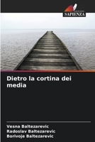 Dietro la cortina dei media (Italian Edition) 6208351405 Book Cover