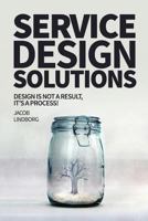 Service Design Solutions: Design Is Not a Result, It's a Process! 1511912677 Book Cover