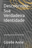 Descobrindo Sua Verdadeira Identidade: Lições Bíblicas x Ensinamentos de Freud B0CC4GT7KC Book Cover