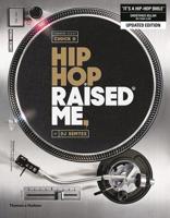Hip Hop Raised Me 0500293953 Book Cover