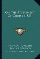 On The Atonement Of Christ 1120663172 Book Cover