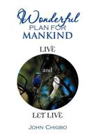 Wonderful Plan for Mankind 1465303723 Book Cover