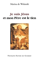 Je suis Jésus et mon père est le tien 2868397093 Book Cover
