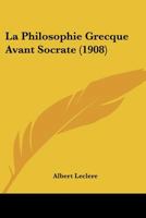 La Philosophie Grecque Avant Socrate 1104244691 Book Cover