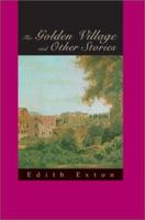The Golden Village and Other Stories 0595276482 Book Cover