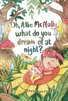 Oh, Allie McNally, what do you dream of at night? null Book Cover