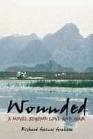Wounded - A Novel Beyond Love and War 0982806361 Book Cover