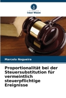 Proportionalität bei der Steuersubstitution für vermeintlich steuerpflichtige Ereignisse (German Edition) 6208376440 Book Cover