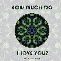How Much Do I Love You? 1736424025 Book Cover
