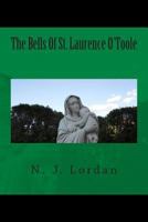 The Bells Of St. Laurence O'Toole 1490961747 Book Cover