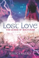 Lost Love: The Queen of Nocturna: Book Two B085RTJ4ZN Book Cover