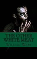 The Other White Meat: A History of Cannibalism 1482053659 Book Cover
