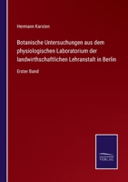 Botanische Untersuchungen aus dem physiologischen Laboratorium der landwirthschaftlichen Lehranstalt in Berlin: Erster Band 3752535539 Book Cover