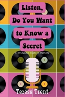 Listen, Do You Want to Know a Secret: A Swinging Sixties Mystery 1685125492 Book Cover