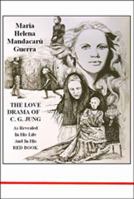 The Love Drama of C.G.Jung: As Revealed in His Life and in His Red Book 1894574427 Book Cover