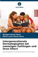 Intergenerationale Dermatoglyphen bei zweieiigen Zwillingen und ihren Eltern (German Edition) 6207858492 Book Cover