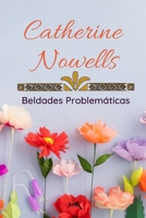 Catherine Nowells: Saga Beldades Problem�ticas (lo m�s divertido de todo los libros en espa�ol y romance ) 1091482187 Book Cover