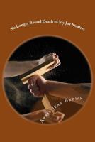 No Longer Bound Death to My Joy Stealers 1541308514 Book Cover