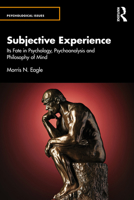 Subjective Experience: Its Fate in Psychology, Psychoanalysis and Philosophy of Mind 1032686952 Book Cover