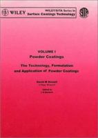 Powder Coatings: The Technology Formulation and Application of Powder Coatings (Wiley/Sita Series in Surface Coatings Technology) 047197899X Book Cover
