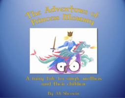 The Adventures of Princess Mommy: A Fairy Tale for Single Mothers and Their Children 0981955916 Book Cover