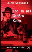 Tod in der Großen Kurve: Hochtaunus-Krimi (2) (German Edition) 3752899271 Book Cover